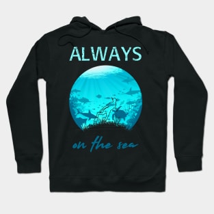 Always on the sea - Snorkeling Hoodie